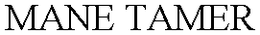 MANE TAMER trademark