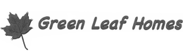 GREEN LEAF HOMES trademark