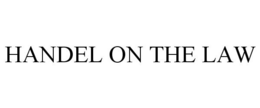 HANDEL ON THE LAW trademark