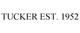 TUCKER EST. 1952 trademark
