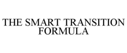THE SMART TRANSITION FORMULA trademark