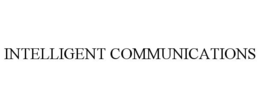 INTELLIGENT COMMUNICATIONS trademark
