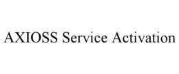 AXIOSS SERVICE ACTIVATION trademark