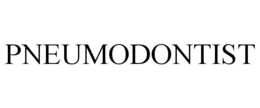 PNEUMODONTIST trademark
