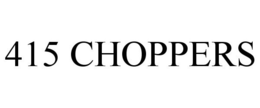 415 CHOPPERS trademark