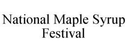 NATIONAL MAPLE SYRUP FESTIVAL trademark