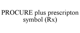 PROCURE PLUS PRESCRIPTON SYMBOL (RX) trademark