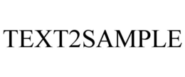 TEXT2SAMPLE trademark