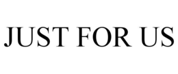 JUST FOR US trademark