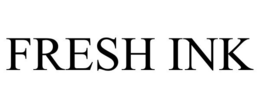 FRESH INK trademark