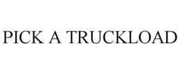 PICK A TRUCKLOAD trademark
