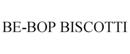 BE-BOP BISCOTTI trademark