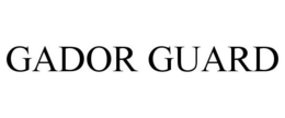 GADOR GUARD trademark