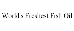 WORLD'S FRESHEST FISH OIL trademark