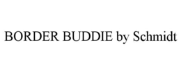 BORDER BUDDIE BY SCHMIDT trademark