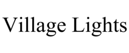 VILLAGE LIGHTS trademark