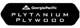 GP GEORGIA-PACIFIC PLYTANIUM PLYWOOD trademark
