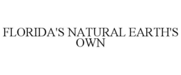 FLORIDA'S NATURAL EARTH'S OWN trademark