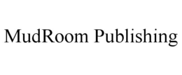 MUDROOM PUBLISHING trademark