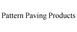 PATTERN PAVING PRODUCTS trademark