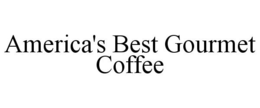 AMERICA'S BEST GOURMET COFFEE trademark