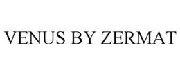 VENUS BY ZERMAT trademark
