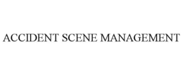 ACCIDENT SCENE MANAGEMENT trademark