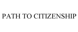 PATH TO CITIZENSHIP trademark