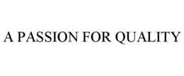 A PASSION FOR QUALITY trademark