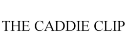 THE CADDIE CLIP trademark