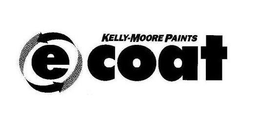 KELLY- MOORE PAINTS E COAT trademark