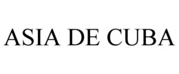 ASIA DE CUBA trademark
