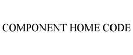 COMPONENT HOME CODE trademark