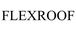FLEXROOF trademark