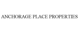 ANCHORAGE PLACE PROPERTIES trademark