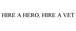 HIRE A HERO, HIRE A VET trademark