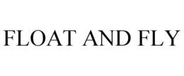 FLOAT AND FLY trademark