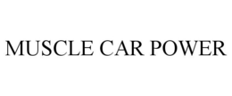 MUSCLE CAR POWER trademark