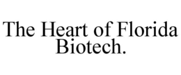 THE HEART OF FLORIDA BIOTECH. trademark