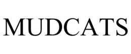 MUDCATS trademark