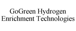 GOGREEN HYDROGEN ENRICHMENT TECHNOLOGIES trademark