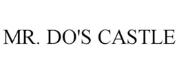 MR. DO'S CASTLE trademark