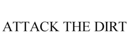 ATTACK THE DIRT trademark