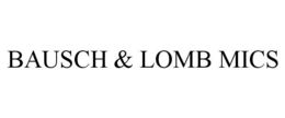 BAUSCH & LOMB MICS trademark