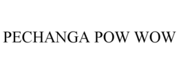 PECHANGA POW WOW trademark