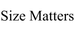 SIZE MATTERS trademark
