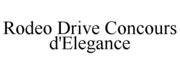 RODEO DRIVE CONCOURS D'ELEGANCE trademark