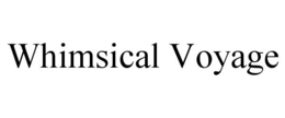 WHIMSICAL VOYAGE trademark