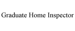 GRADUATE HOME INSPECTOR trademark