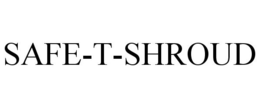 SAFE-T-SHROUD trademark